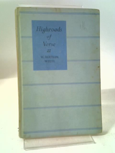 Highroads Of Verse Narrative Poems Book II von W. Bertram White (edit).