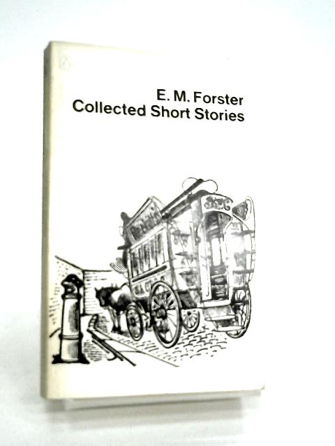 Collected Short Stories By E. M. Forster