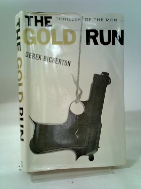 The Gold Run By Derek Bickerton