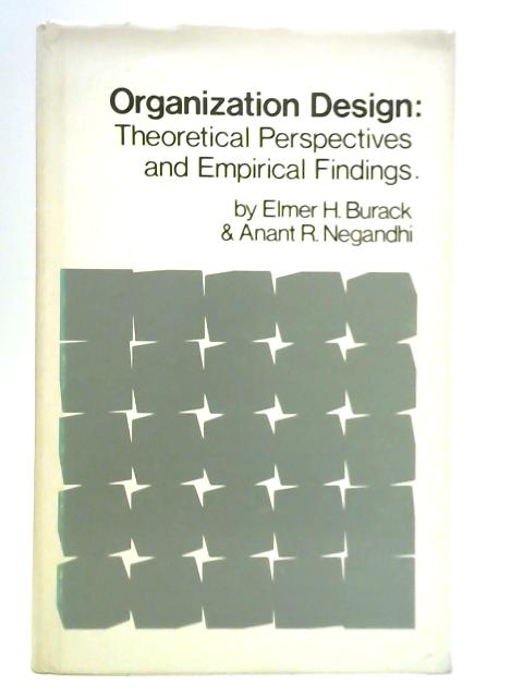 Organization Design: Theoretical Perspectives and Empirical Findings von Elmer H. Burack (Ed.)