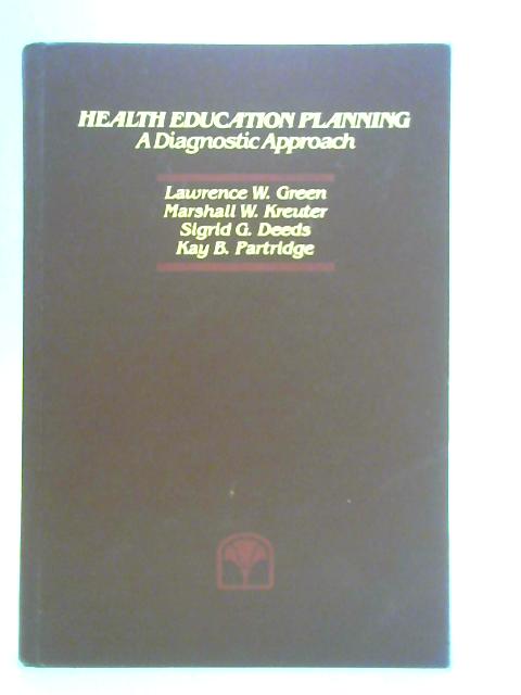 Health Education Planning - A Diagnostic Approach von Lawrence W. Green, et al.