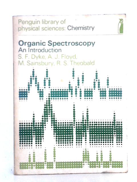 Organic Spectroscopy; An Introduction By S.F. Dyke, et al