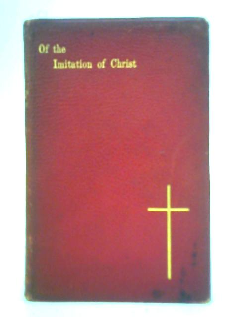 Of the Imitation of Christ By Thomas A. Kempis