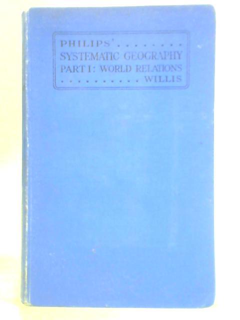 Systematic Geography - Part I World Relations By Margaret S. Willis