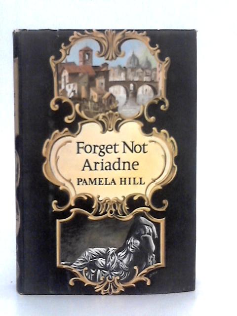 Forget not Ariadne By Pamela Hill