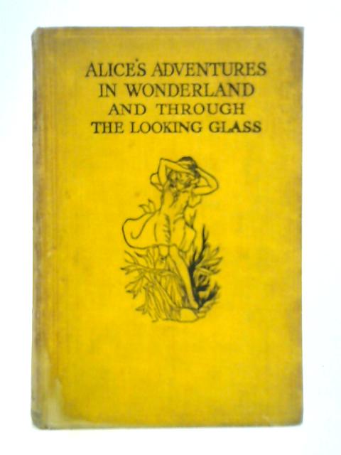 Alice's Adventures in Wonderland and Through the Looking Glass By Lewis Carroll