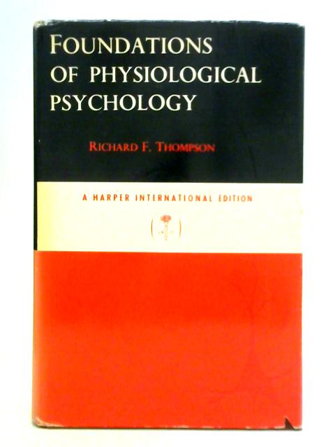Foundations of Physiological Psychology von Richard Thompson