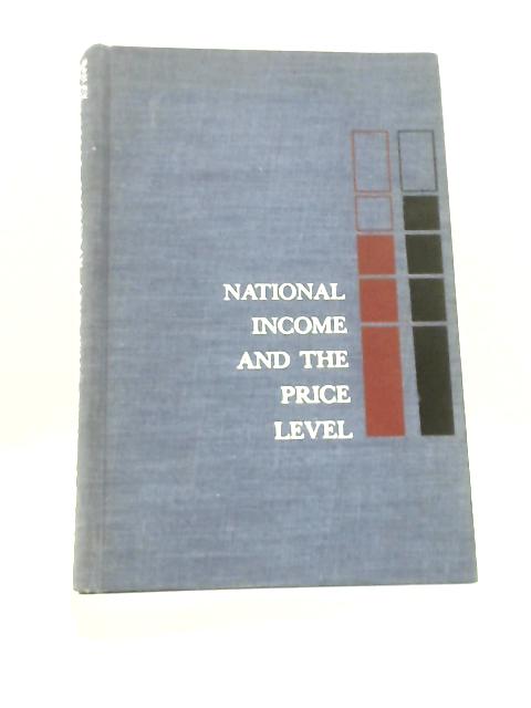 National Income and the Price Level: a Study in Macroeconomic Theory By Martin J.Bailey