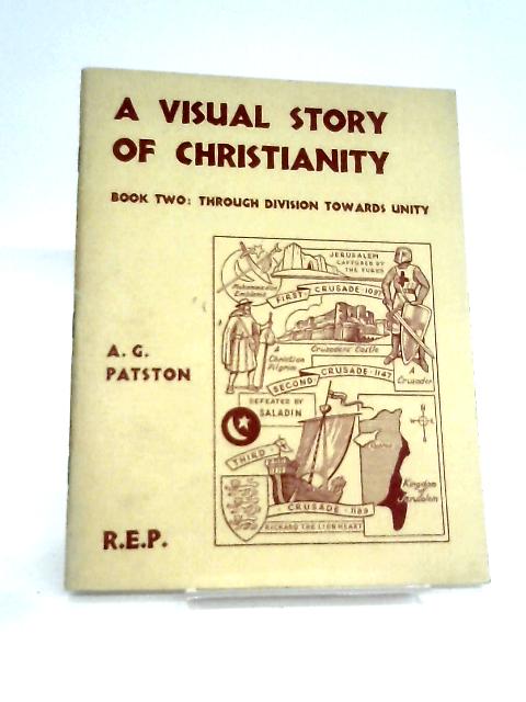 A Visual Story of Christianity Book Two By A.G. Patston