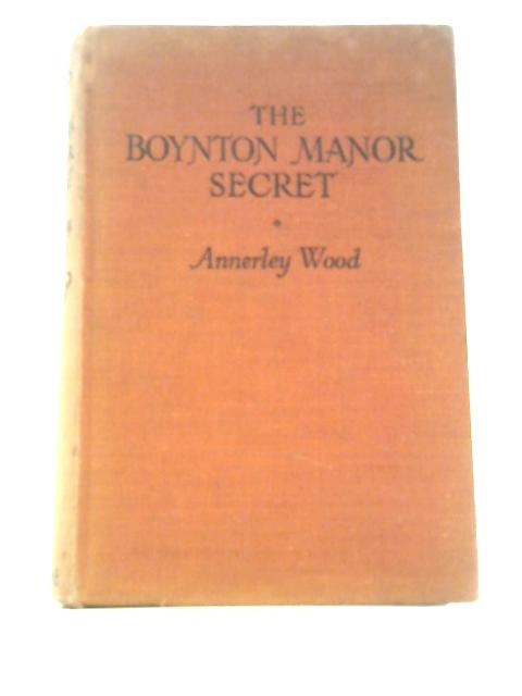 The Boynton Manor Secret By Annerley Wood