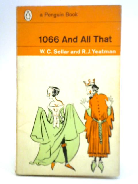 1066 And All That von W. C. Sellar & R. J. Yeatman