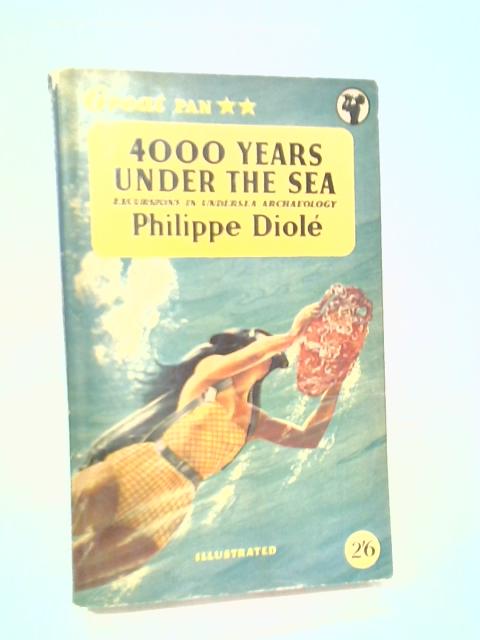 4000 Years Under The Sea By Philippe Diole