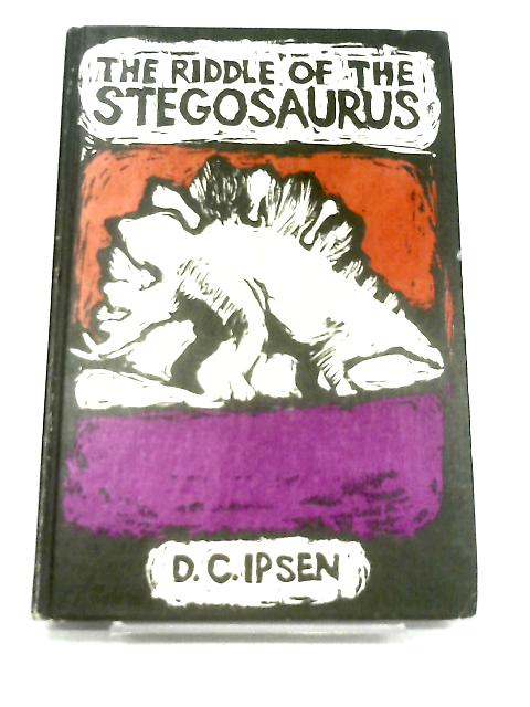 The Riddle of the Stegosaurus By D C Ipsen