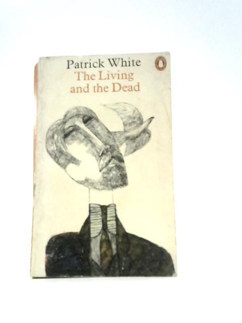 The Living and the Dead von Patrick White