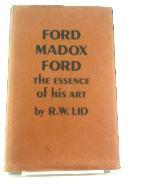 Ford Madox Ford By R.W. Lid