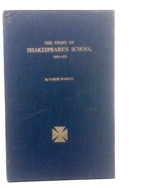 The Story of Shakespeare's School 1853-1953 By L.Watkins