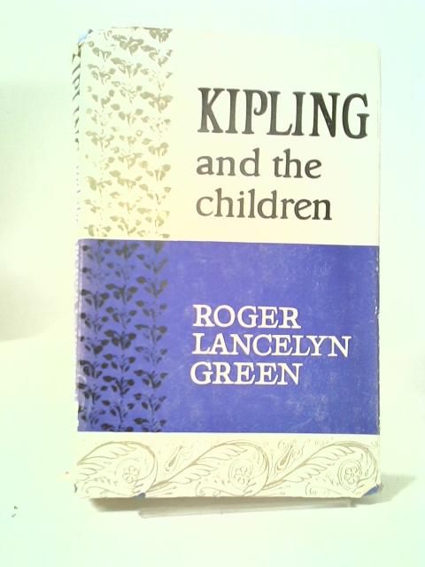 Kipling And The Children von Roger Lancelyn Green