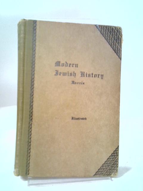 Modern Jewish History By Maurice H. Harris
