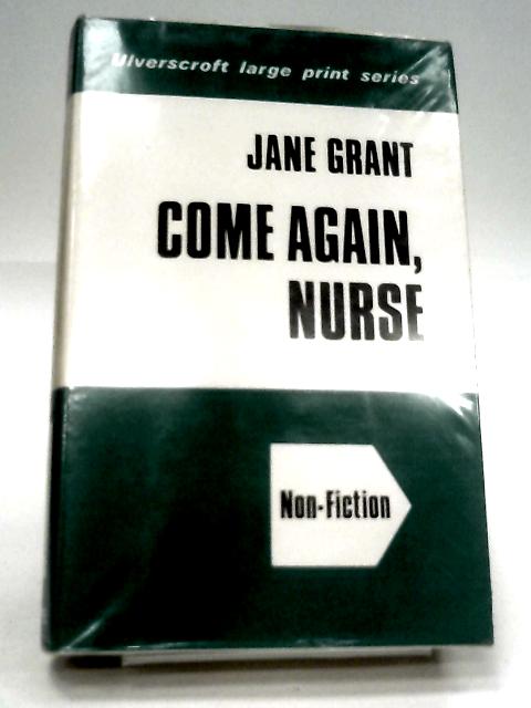 Come Again, Nurse By Jane Grant