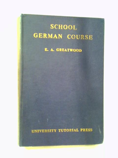 School German Course By E. A. Greatwood