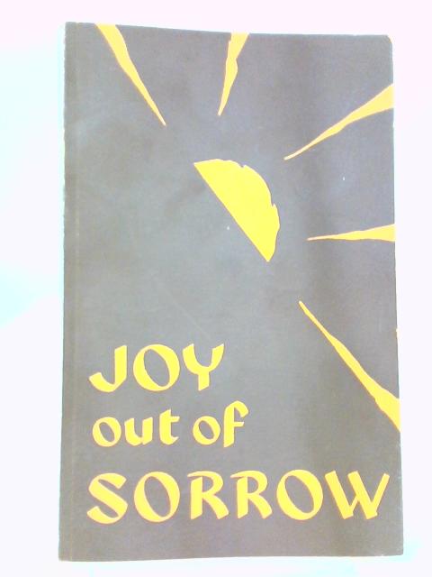 Joy Out of Sorrow By Barry Ulanov & Frank Tauritz