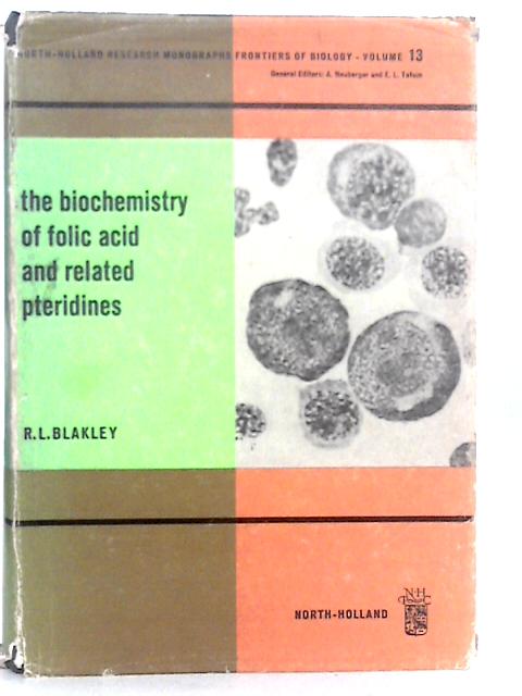 The Biochemistry of Folic Acid and Related Pteridines By R.L.Blakley