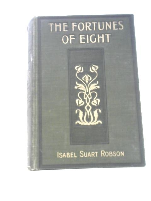 The Fortunes of Eight By Isabel Suart Robson