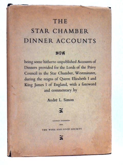 The Star Chamber Dinner Accounts By Andr L.Simon