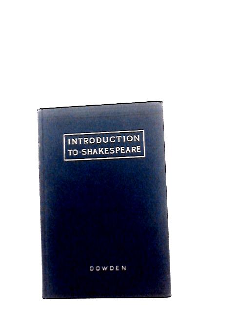 Introduction to Shakespeare By Edward Dowden