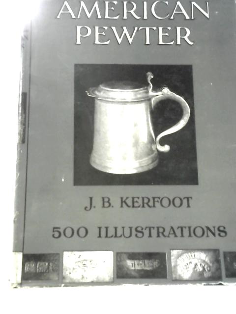 American Pewter By J.B.Kerfoot