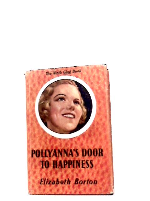 Pollyanna's Door to Happiness By Elizabeth Borton