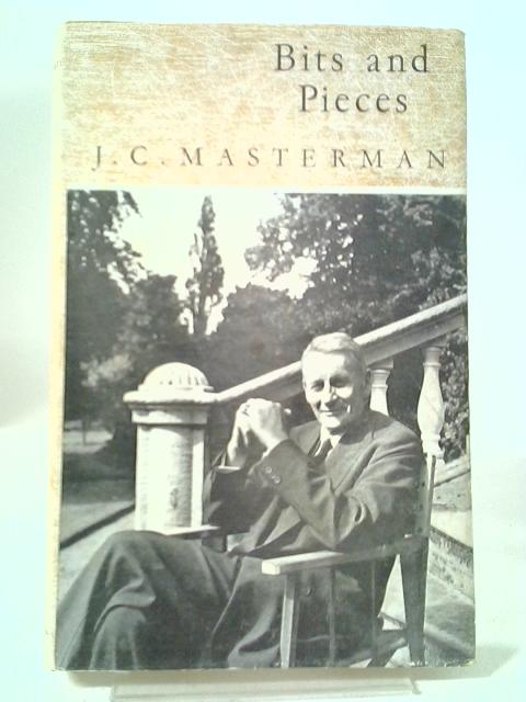 Bits And Pieces By J. C Masterman