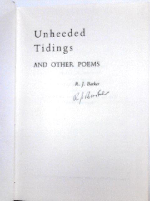 Unheeded Tidings and Other Poems von R.J. Barker