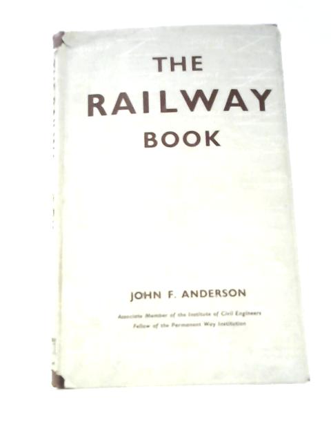 The Railway Book By John F.Anderson