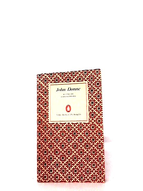 John Donne: A Selection of His Poetry By John Hayward (Ed)