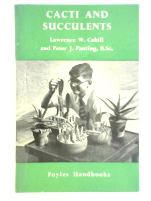 Cacti & Succulents par Lawrence Cahill & Peter J. Panting