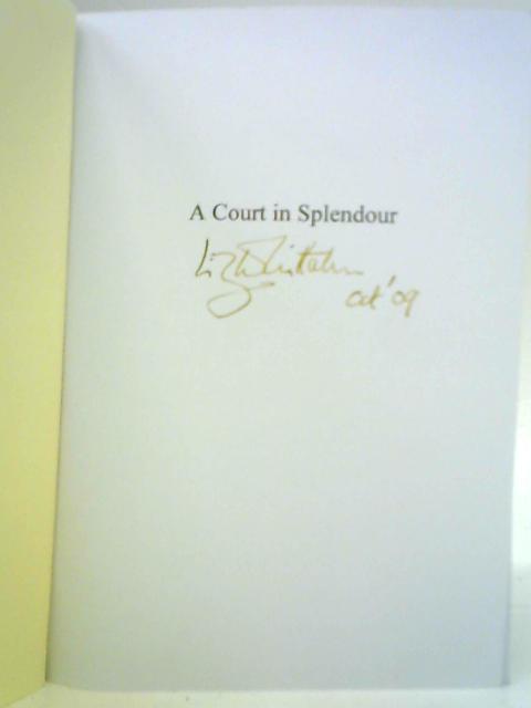 A Court in Splendour: Being a Story of the First Eisteddfod as Told by the People of the Court von Liz Whittaker