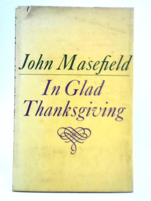 In Glad Thanksgiving By John Masefield