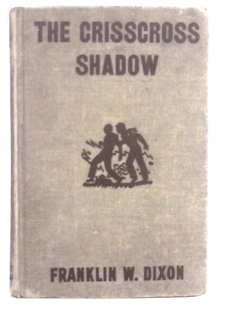 The Crisscross Shadow von Franklin W.Dixon