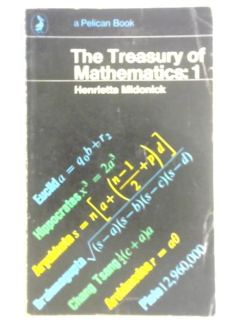 The Treasury of Mathematics Vol. 1 By H. Midonick