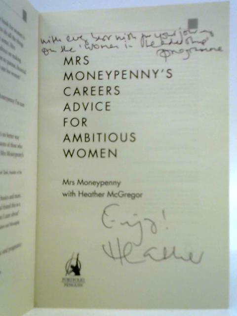 Mrs Moneypenny's Careers Advice for Ambitious Women By Mrs Moneypenny with Heather McGregor