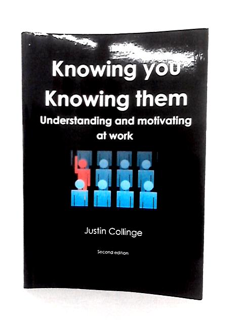 Knowing You, Knowing Them By Justin Collinge