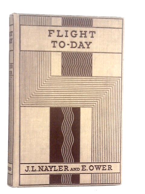 Flight To-Day By J.L. Nayler & E.Ower