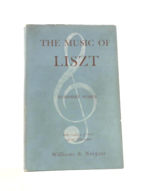 The Music of Liszt von Humphrey Searle