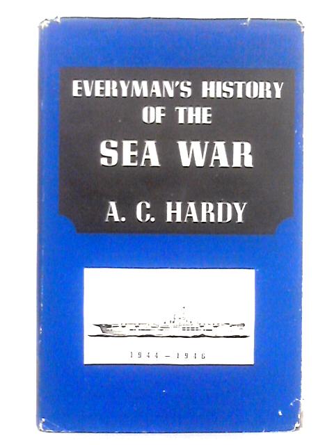 Everyman's History of the Sea War; Vol. III September 1943 to End of War By A.C. Hardy