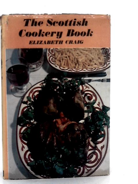 The Scottish Cookery Book By Elizabeth Craig