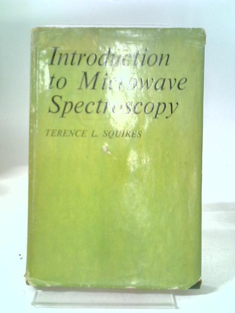 Introduction to Microwave Spectroscopy By Terence Leighton Squires