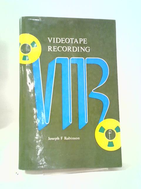 Videotape Recording By Joseph F. Robinson