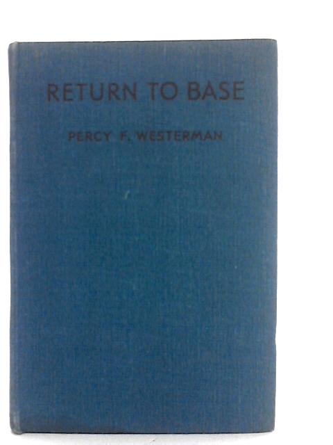 Return to Base By Percy F.Westerman