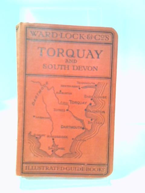 Ward Lock's Original Red Guide. A Pictorial And Descriptive Guide to torquay, Paignton, Dartmouth, Kingsbridge, totnes And Other South Devon Resorts By Anon